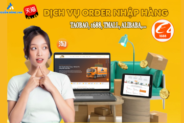 DỊCH VỤ ORDER HÀNG TRUNG QUỐC
